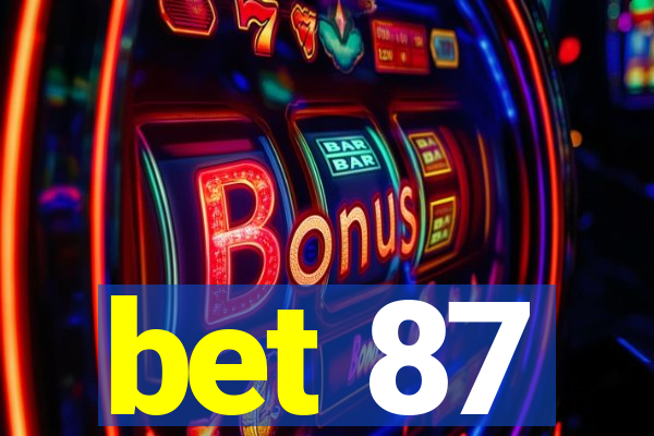 bet 87